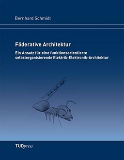 Föderative Architektur: Ein Ansatz für eine funktionsorientierte selbstorganisierende Elektrik-Elektronik-Architektur