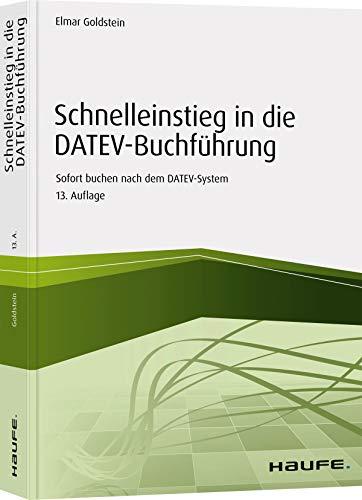 Schnelleinstieg in die DATEV-Buchführung: Sofort buchen nach dem DATEV-System (Haufe Fachbuch)