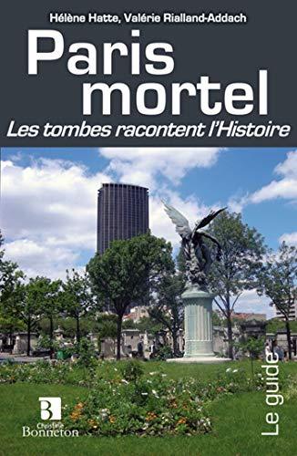 Paris mortel : les tombes racontent l'histoire