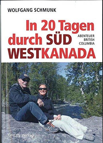 In 20 Tagen durch Südwestkanada: Abenteuer British Columbia