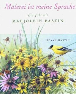 Malerei ist meine Sprache. Ein Jahr mit Marjolein Bastin