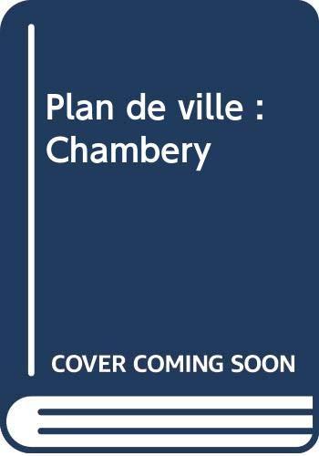 CHAMBERY PLAN SANS LIVRET (Plans de Villes)