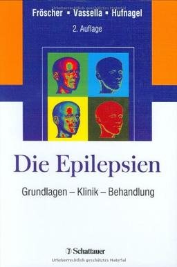 Die Epilepsien: Grundlagen - Klinik - Behandlung