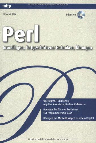 Perl - Grundlagen, fortgeschrittene Techniken und Übungen (mitp Professional)