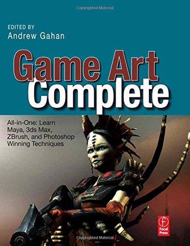 Game Art Complete: All-in-one: Learn Maya, 3ds Max, ZBrush, and Photoshop Winning TTechniques (All in One)