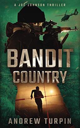 Bandit Country: A Joe Johnson Thriller: A Joe Johnson Thriller, Book 3