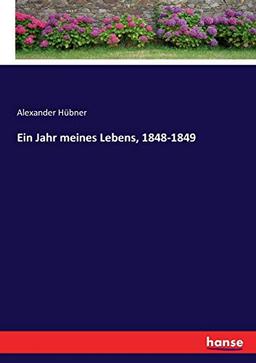 Ein Jahr meines Lebens, 1848-1849