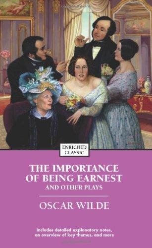 The Importance of Being Earnest and Other Plays (Enriched Classics)