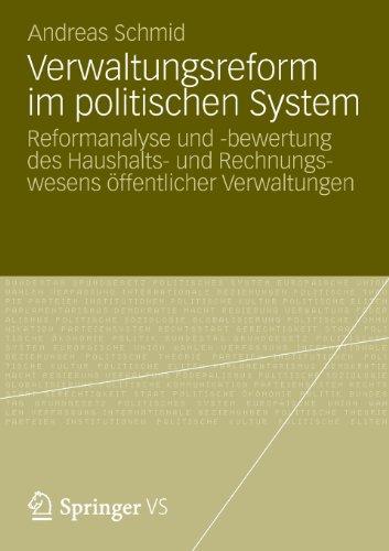 Verwaltungsreform im Politischen System: Reformanalyse und -Bewertung des Haushalts- und Rechnungswesens Offentlicher Verwaltungen (German Edition)