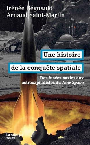 Une histoire de la conquête spatiale : des fusées nazies aux astrocapitalistes du New Space