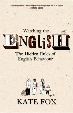 Watching the English: the Hidden Rules of English Behaviour