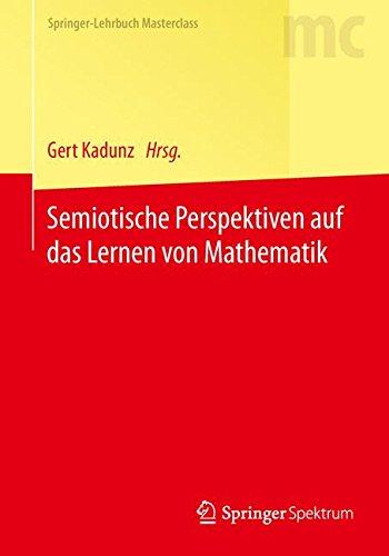 Semiotische Perspektiven auf das Lernen von Mathematik (Springer-Lehrbuch Masterclass)