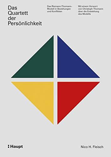 Das Quartett der Persönlichkeit: Das Riemann-Thomann-Modell in Beziehungen und Konflikten