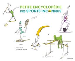 Petite encyclopédie des sports inconnus