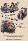 Bloomailer, Stehkrääje, Kiwwelschisser