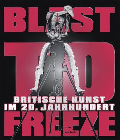 Blast to Freeze. Britische Kunst im 20. Jahrhundert