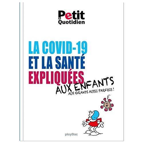 La santé et la Covid-19 expliquées aux enfants : et aux grands aussi parfois !