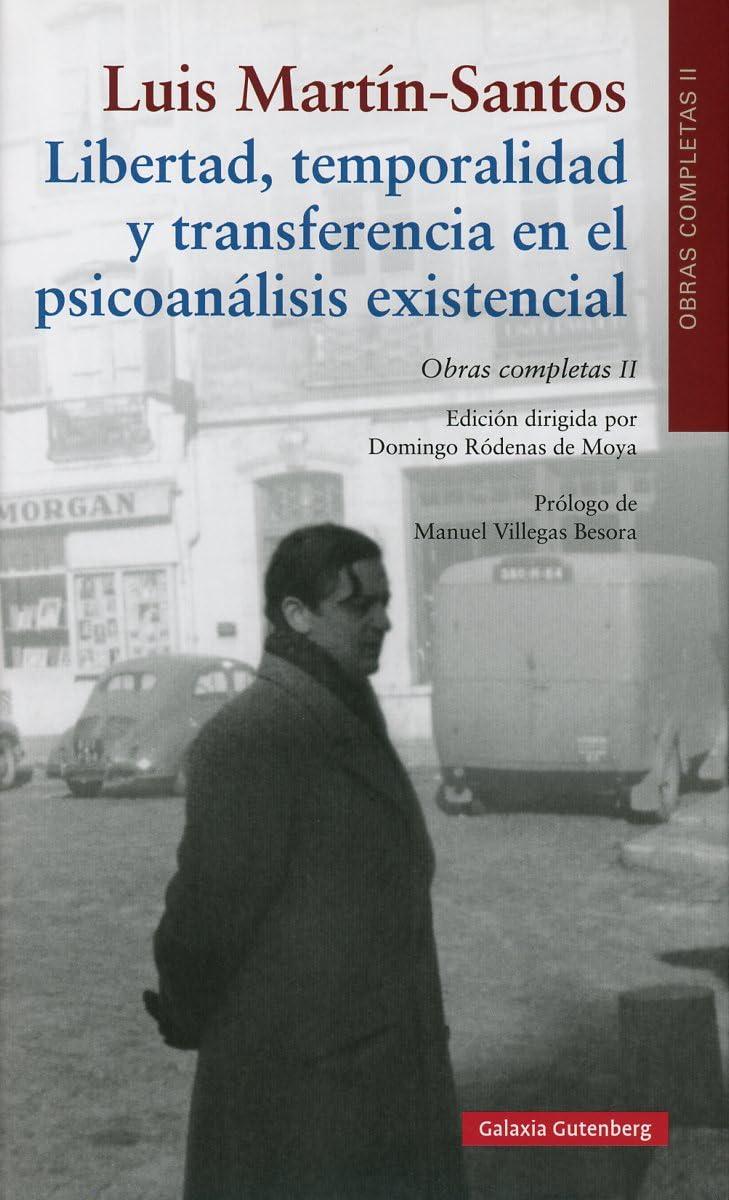 Libertad, temporalidad y transferencia en el psicoanálisis existencial: Obra completa volumen II (Obras Completas)