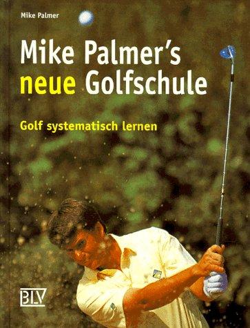 Mike PalmerZs neue Golfschule - Golf systematisch lernen