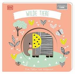 Meine ersten Tiere. Wilde Tiere: Zum Fühlen und Entdecken. Mit Guckloch im Cover und Tierformen zum Berühren, Begreifen und Staunen für Babys ab 6 Monaten