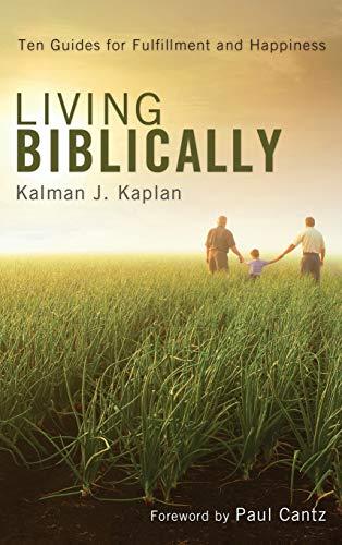 Living Biblically: Ten Guides for Fulfillment and Happiness