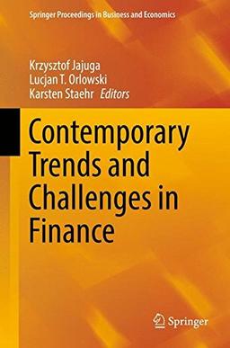 Contemporary Trends and Challenges in Finance: Proceedings from the 2nd Wroclaw International Conference in Finance (Springer Proceedings in Business and Economics)