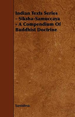 Indian Texts Series - Siksha-Samuccaya - A Compendium of Buddhist Doctrine