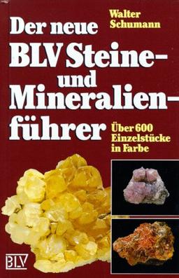 Der neue BLV Steine- und Mineralienführer. Über 600 Einzelstücke in Farbe