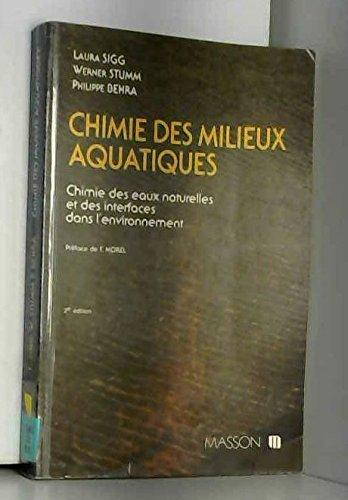 Chimie des milieux aquatiques: Chimie des eaux naturelles et des interfaces dans l'environnement