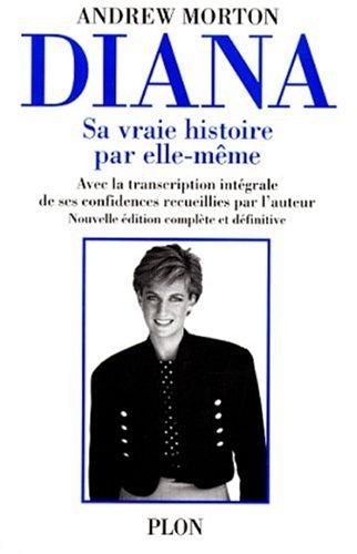 Diana : Sa vraie histoire par elle-même, avec la transcription intégrale de ses confidences recueillies par l'auteur (Hors Collection)