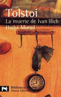 La muerte de Ivan Ilich ; Hadyi Murad (El Libro De Bolsillo: Biblioteca Tolstoi/ the Pocket Book: Tolstoi Library, Band 893)