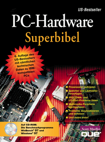 PC- Hardware Superbibel. Mit sämtlichen technischen Daten zu IBM-kompatiblen PCs