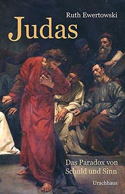 Judas: Das Paradox von Schuld und Sinn