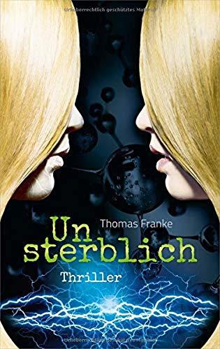 Unsterblich: Thriller