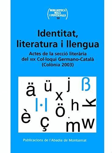 Identitat, literatura i llengua (Biblioteca Milà i Fontanals, Band 50)