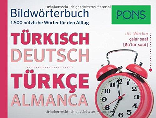 PONS Bildwörterbuch Türkisch: Die wichtigsten Begriffe und Redewendungen in topaktuellen Bildern für den Alltag