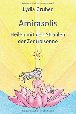 Amirasolis: Heilen mit den Strahlen der Zentralsonne