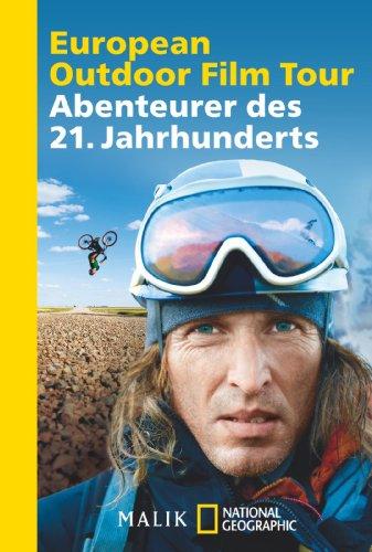 European Outdoor Film Tour: Abenteurer des 21. Jahrhunderts