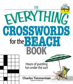 The Everything Crosswords For The Beach Book: Hours of Puzzling Fun Under the Sun!