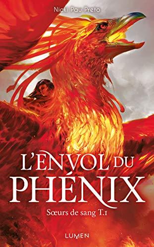 Soeurs de sang. Vol. 1. L'envol du phénix