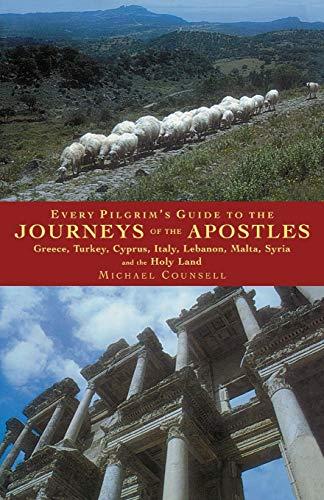 Every Pilgrim's Guide to the Journeys of the Apostles: Greece, Turkey, Italy, Lebanon, Malta, Syria and the Holy Land