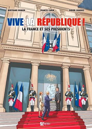 Vive la République : la France et ses présidents