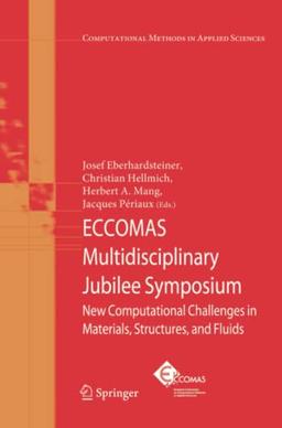 ECCOMAS Multidisciplinary Jubilee Symposium: New Computational Challenges in Materials, Structures, and Fluids (Computational Methods in Applied Sciences, Band 14)