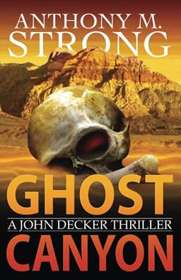 Ghost Canyon (The John Decker Supernatural Thriller Series, Band 7)