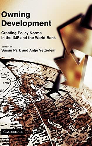 Owning Development: Creating Policy Norms in the IMF and the World Bank