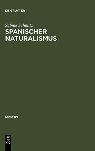 Spanischer Naturalismus: Entwurf eines Epochenprofils im Kontext des >Krausopositivismo< (mimesis, Band 33)