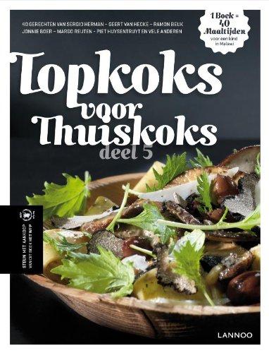 Topkoks voor Thuiskoks: Deel 5 (Topkoks voor thuiskoks: 40 gerechten van Sergio Herman, Geert Van Hecke, Ramon Beuk, Jonnie Boer, Margo Reuten, Piet Huysentruyt en vele anderen)