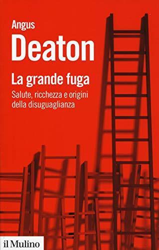 La grande fuga. Salute, ricchezza e origini della disuguaglianza (Biblioteca paperbacks, Band 116)