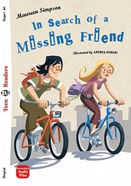 In Search of a Missing Friend: Buch + Downloadable Audio Files (Teen ELI Readers)