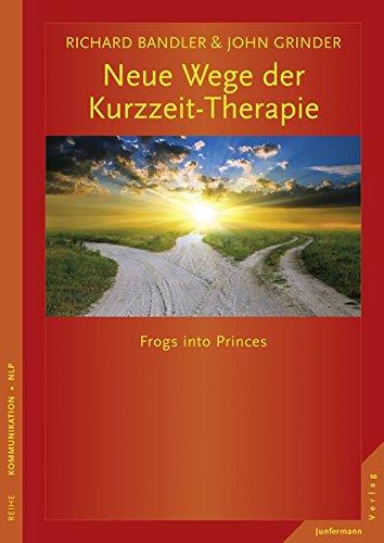 Neue Wege der Kurzzeit-Therapie: Frogs into Princes